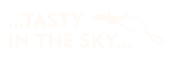 …Tasty in the Sky…
